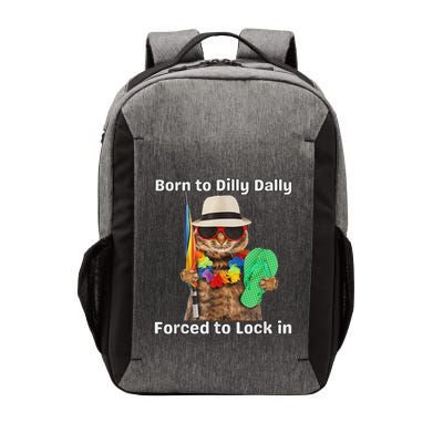 Born To Dilly Dally Forced To Lock In Cat Women Vector Backpack