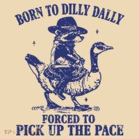 Born To Dilly Dally Forced To Pick Up The Pace Goose Raccoon Drawstring Bag