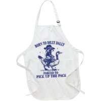 Born To Dilly Dally Forced To Pick Up The Pace Goose Raccoon Apron