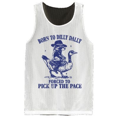 Born To Dilly Dally Forced To Pick Up The Pace Goose Raccoon Mesh Reversible Basketball Jersey Tank