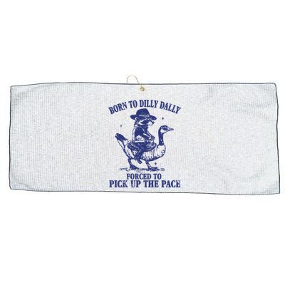 Born To Dilly Dally Forced To Pick Up The Pace Goose Raccoon Large Microfiber Waffle Golf Towel
