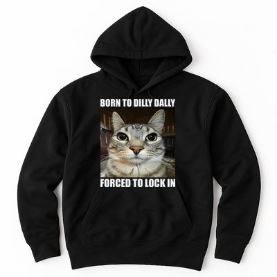 Born To Dilly Dallly Forced To Lock In Cat Lover Hoodie