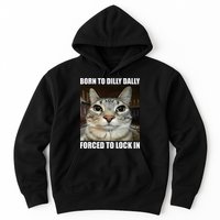 Born To Dilly Dallly Forced To Lock In Cat Lover Hoodie