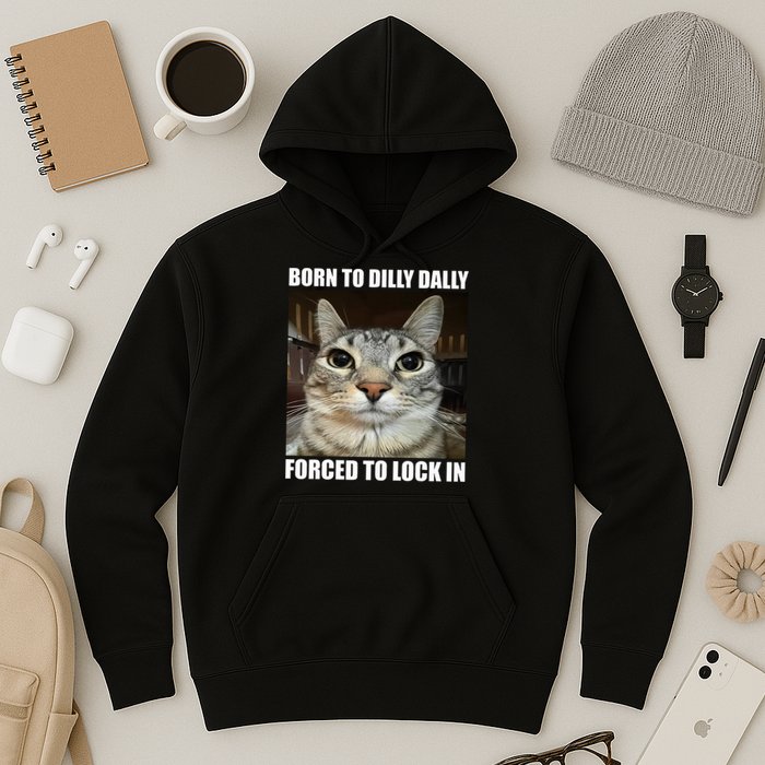 Born To Dilly Dallly Forced To Lock In Cat Lover Hoodie