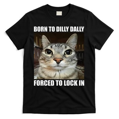 Born To Dilly Dallly Forced To Lock In Cat Lover T-Shirt