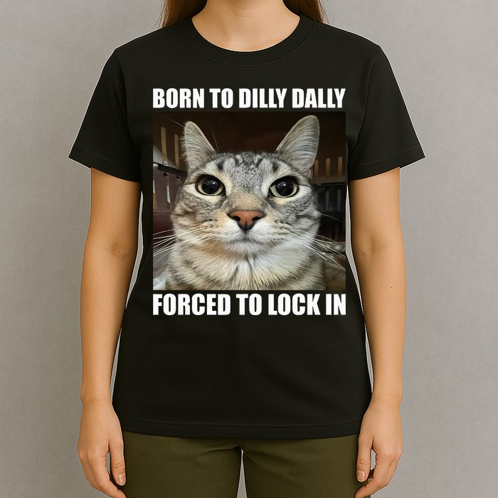 Born To Dilly Dallly Forced To Lock In Cat Lover T-Shirt