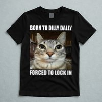 Born To Dilly Dallly Forced To Lock In Cat Lover T-Shirt