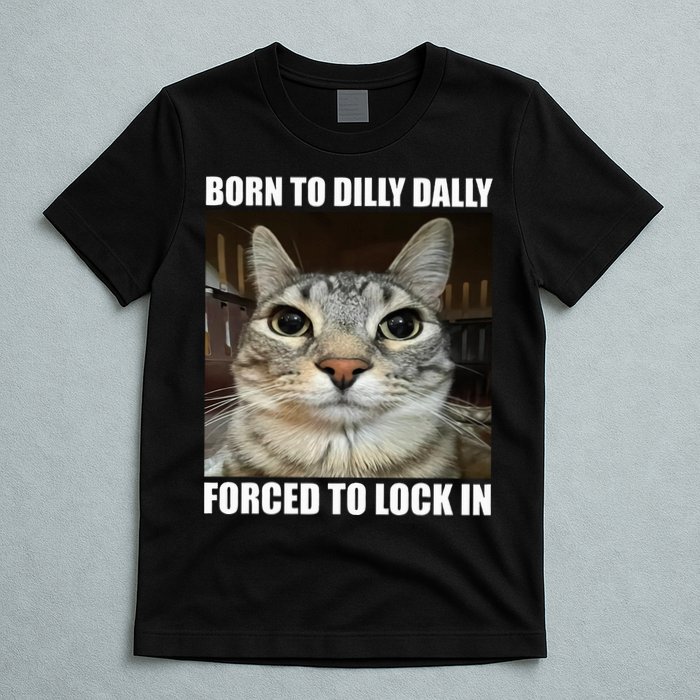 Born To Dilly Dallly Forced To Lock In Cat Lover T-Shirt