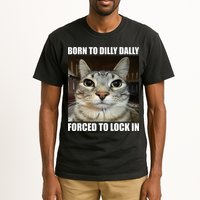 Born To Dilly Dallly Forced To Lock In Cat Lover Tall T-Shirt