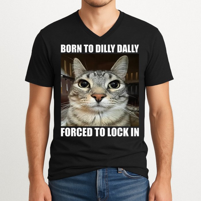 Born To Dilly Dallly Forced To Lock In Cat Lover V-Neck T-Shirt