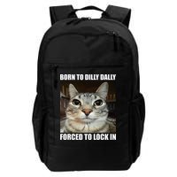 Born To Dilly Dallly Forced To Lock In Cat Lover Backpack