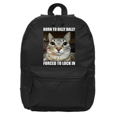 Born To Dilly Dallly Forced To Lock In Cat Lover 16 in Basic Backpack