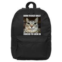 Born To Dilly Dallly Forced To Lock In Cat Lover 16 in Basic Backpack
