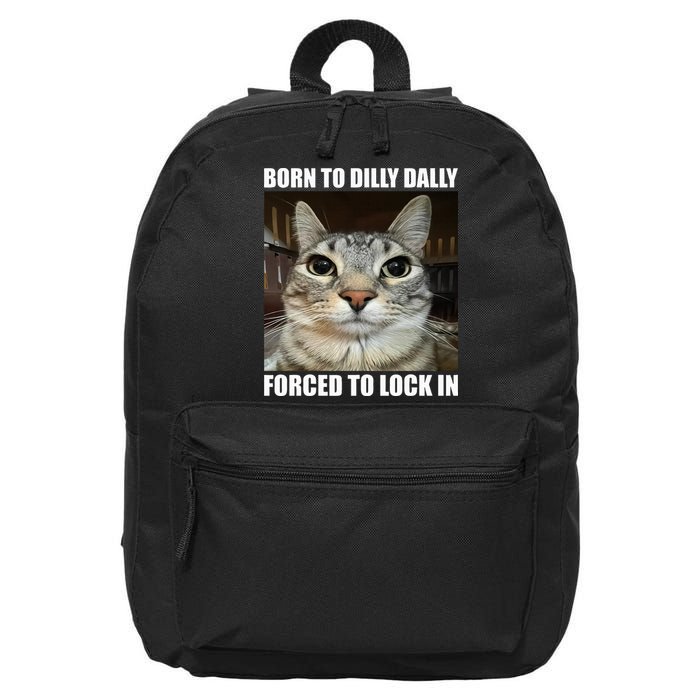 Born To Dilly Dallly Forced To Lock In Cat Lover 16 in Basic Backpack