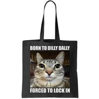 Born To Dilly Dallly Forced To Lock In Cat Lover Bag