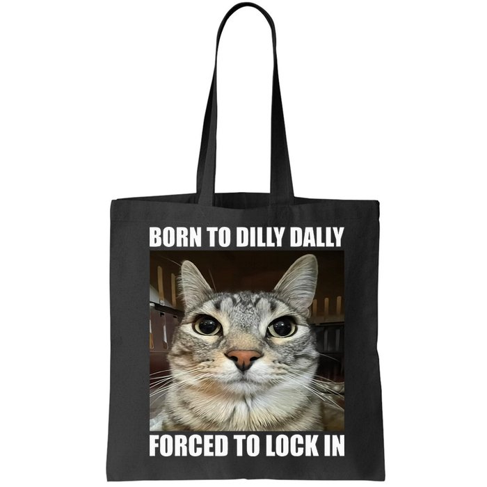 Born To Dilly Dallly Forced To Lock In Cat Lover Bag
