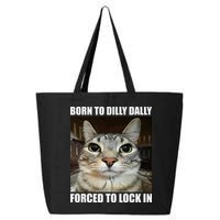 Born To Dilly Dallly Forced To Lock In Cat Lover 25L Jumbo Tote