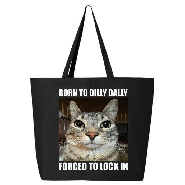 Born To Dilly Dallly Forced To Lock In Cat Lover 25L Jumbo Tote