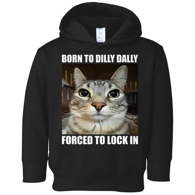Born To Dilly Dallly Forced To Lock In Cat Lover Toddler Hoodie