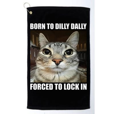 Born To Dilly Dallly Forced To Lock In Cat Lover Golf Towel