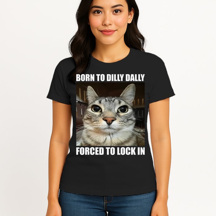 Born To Dilly Dallly Forced To Lock In Cat Lover Womens T-Shirt