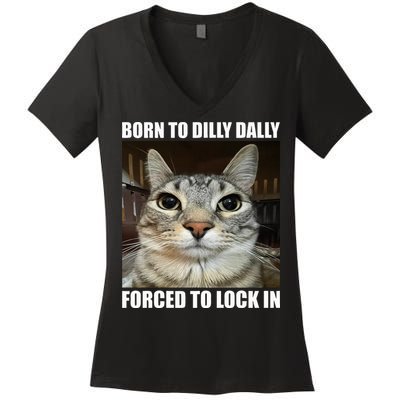 Born To Dilly Dallly Forced To Lock In Cat Lover Women's V-Neck T-Shirt