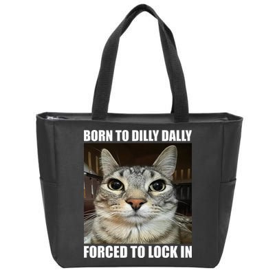 Born To Dilly Dallly Forced To Lock In Cat Lover Zip Tote Bag