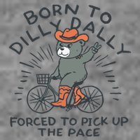 Born To Dilly Dally Forced To Pick Up The Pace 7-Panel Snapback Hat