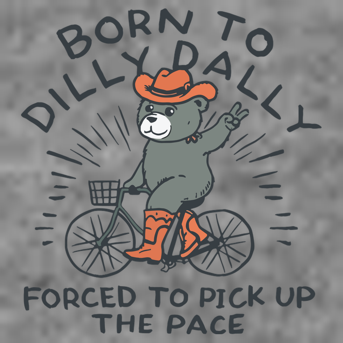 Born To Dilly Dally Forced To Pick Up The Pace 7-Panel Snapback Hat