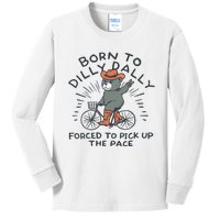 Born To Dilly Dally Forced To Pick Up The Pace Kids Long Sleeve Shirt