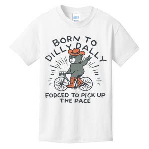 Born To Dilly Dally Forced To Pick Up The Pace Kids T-Shirt