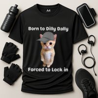 Born To Dilly Dally Forced To Lock In Cat Performance Shirt