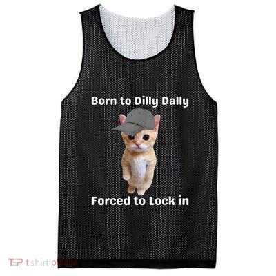Born To Dilly Dally Forced To Lock In Cat Mesh Reversible Basketball Jersey Tank