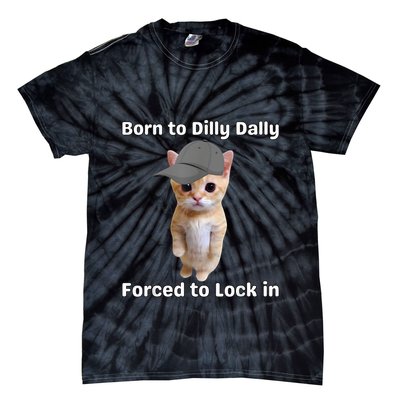 Born To Dilly Dally Forced To Lock In Cat Tie-Dye T-Shirt