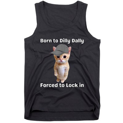 Born To Dilly Dally Forced To Lock In Cat Tank Top