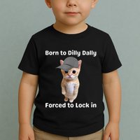 Born To Dilly Dally Forced To Lock In Cat Toddler T-Shirt