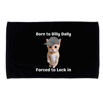 Born To Dilly Dally Forced To Lock In Cat Microfiber Hand Towel
