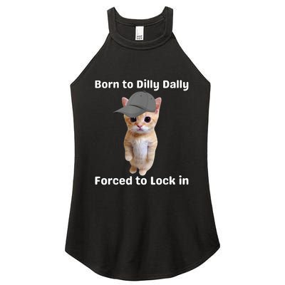 Born To Dilly Dally Forced To Lock In Cat Women's Perfect Tri Rocker Tank