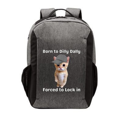 Born To Dilly Dally Forced To Lock In Cat Vector Backpack