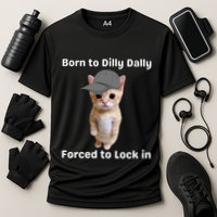 Born To Dilly Dally Forced To Lock In Cat Performance Shirt