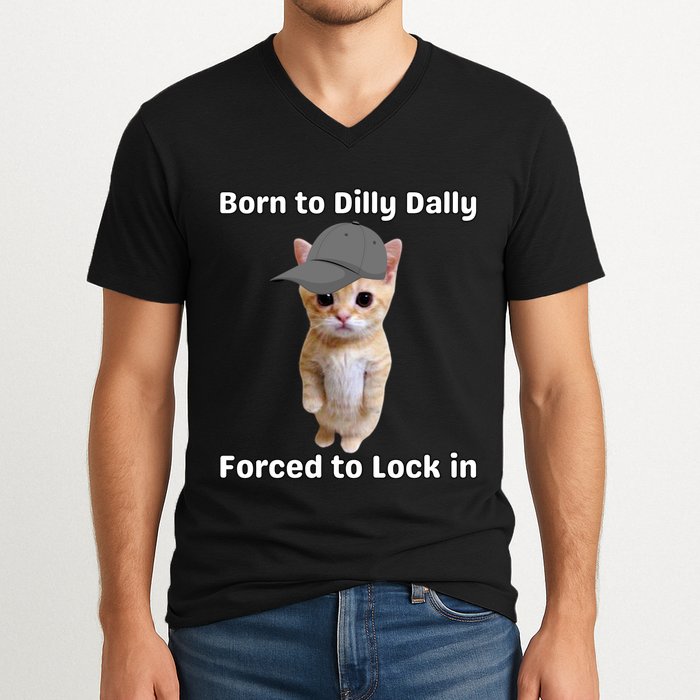 Born To Dilly Dally Forced To Lock In Cat V-Neck T-Shirt