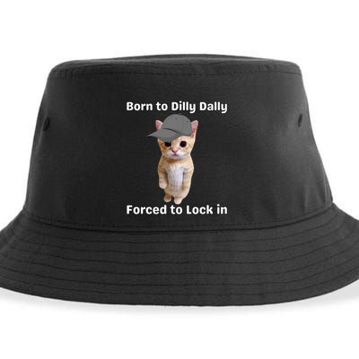 Born To Dilly Dally Forced To Lock In Cat Sustainable Bucket Hat