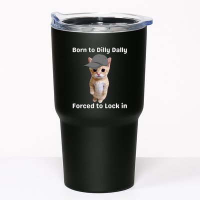 Born To Dilly Dally Forced To Lock In Cat Tumbler