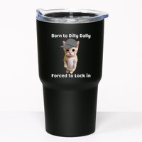 Born To Dilly Dally Forced To Lock In Cat Tumbler
