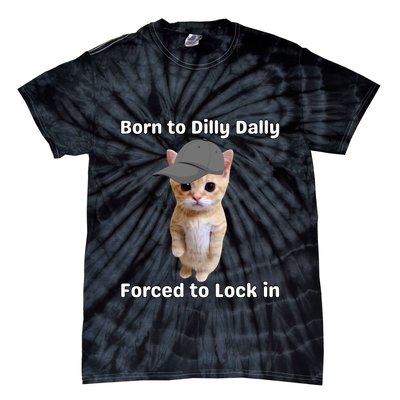 Born To Dilly Dally Forced To Lock In Cat Tie-Dye T-Shirt