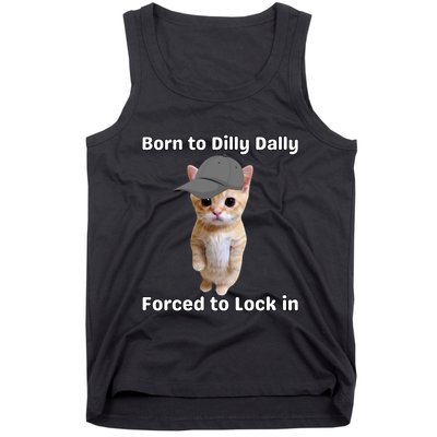 Born To Dilly Dally Forced To Lock In Cat Tank Top