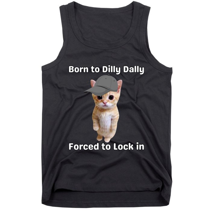 Born To Dilly Dally Forced To Lock In Cat Tank Top