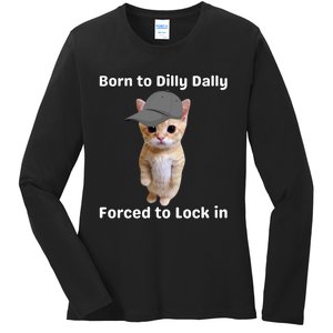 Born To Dilly Dally Forced To Lock In Cat Ladies Long Sleeve Shirt