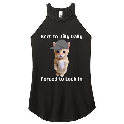 Born To Dilly Dally Forced To Lock In Cat Women's Perfect Tri Rocker Tank