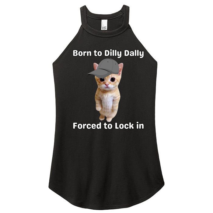 Born To Dilly Dally Forced To Lock In Cat Women's Perfect Tri Rocker Tank